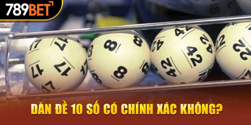 Dàn đề 10 số có chính xác không?