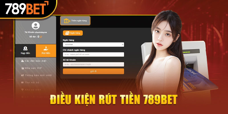 Điều kiện rút tiền 789Bet