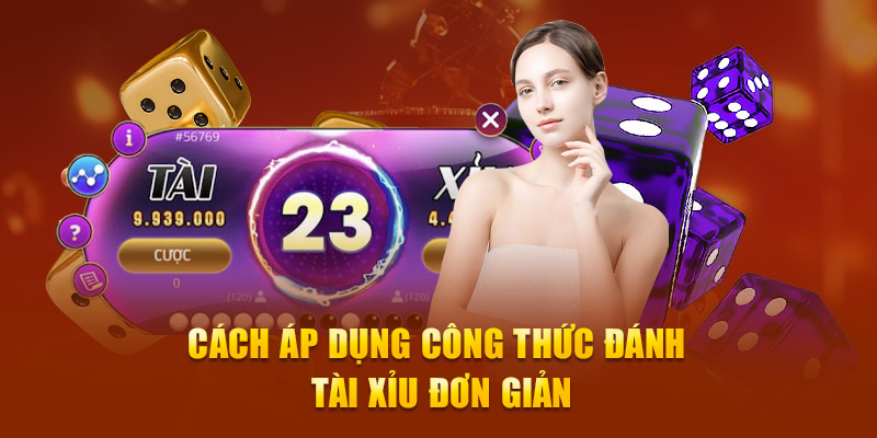 Cách áp dụng công thức đánh Tài xỉu đơn giản